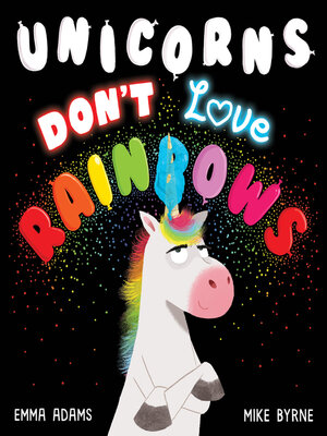 cover image of Unicorns Don't Love Rainbows